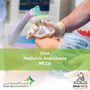 DHA Pediatric Anesthesia MCQs