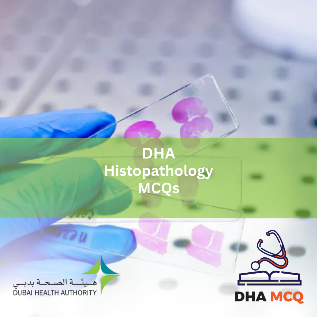 DHA HISTOPATHOLOGY LICENSE EXAM MCQs