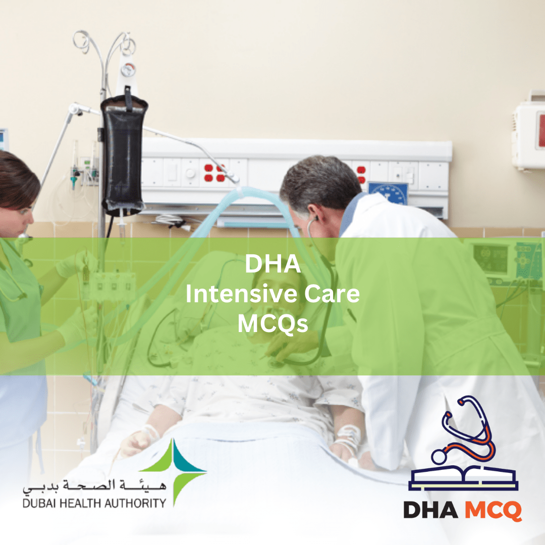 DHA INTENSIVE CARE LICENSE EXAM MCQs