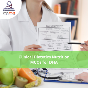 Clinical Dietetics & Nutrition MCQs for DHA