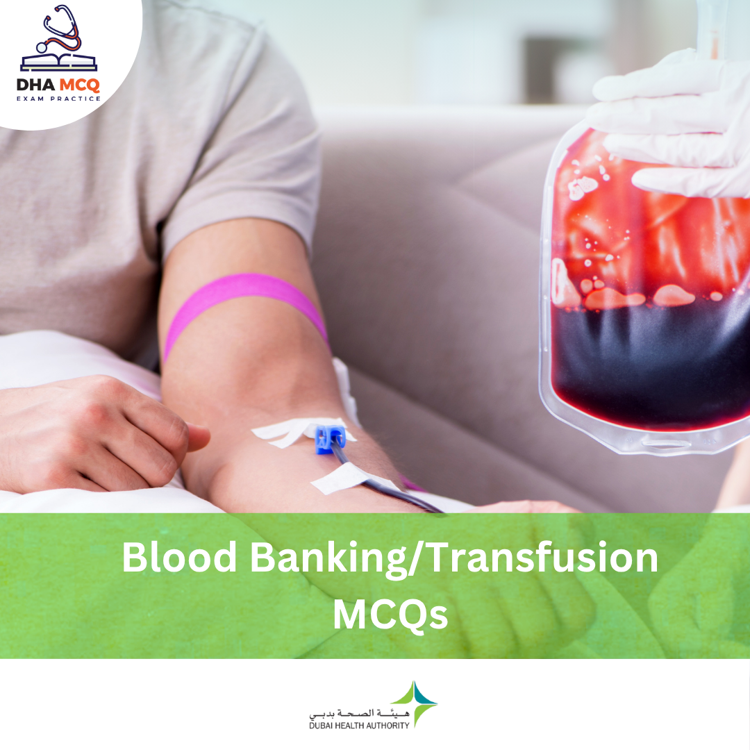 DHA Blood Banking_Transfusion MCQs