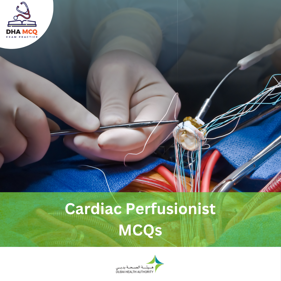 DHA Cardiac Perfusionist MCQs