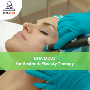 DHA MCQs for Aesthetic/Beauty Therapy