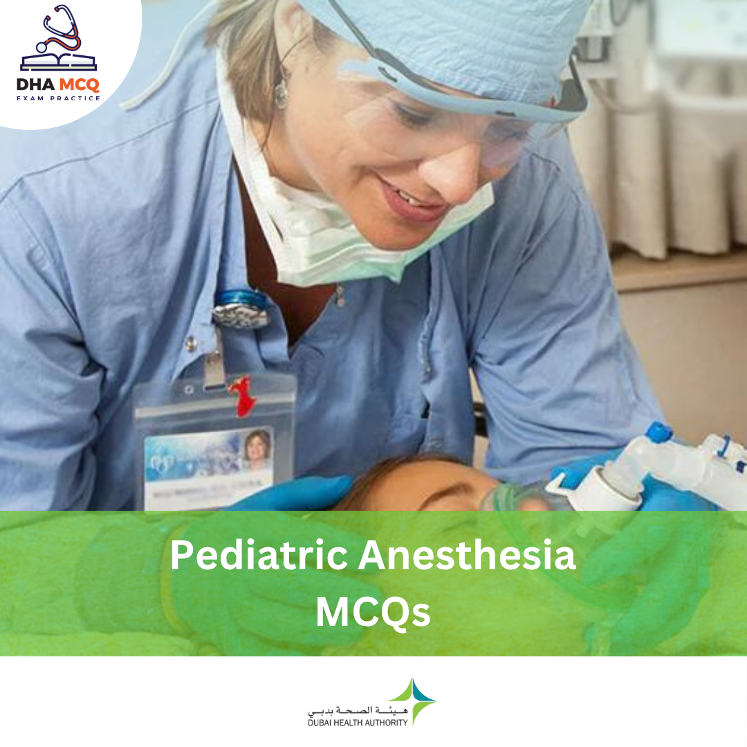 DHA Pediatric Anesthesia MCQs