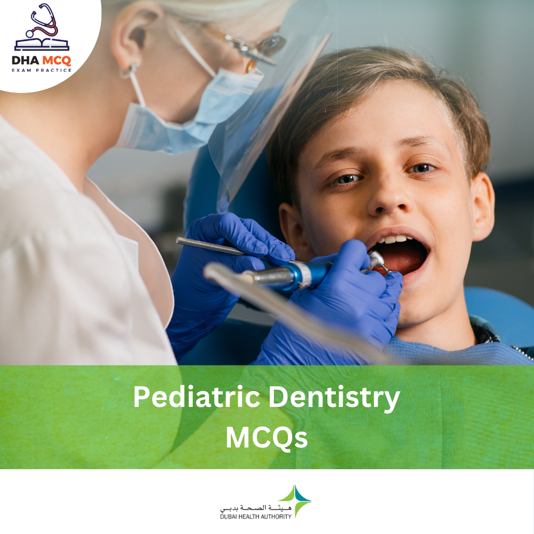 DHA Pediatric Dentistry MCQs