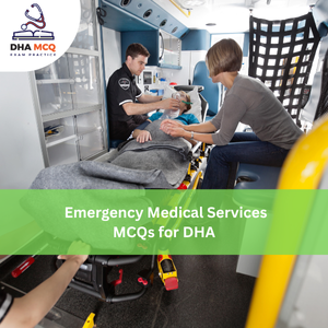 Emergency Medical Services MCQs for DHA