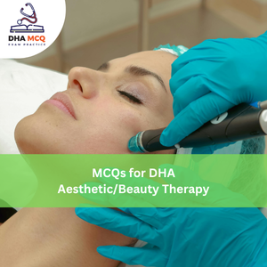 MCQs for DHA Aesthetic/Beauty Therapy