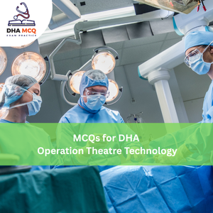 MCQs for DHA Operation Theatre Technology