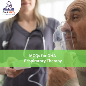 MCQs for DHA Respiratory Therapy